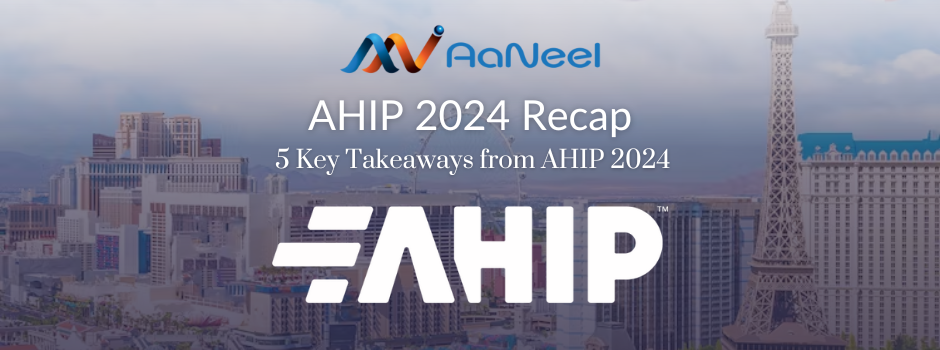 AHIP 2024 - Recap from AaNeel